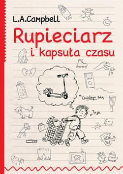 Rupieciarz i kapsuła czasu - Campbell L. A.