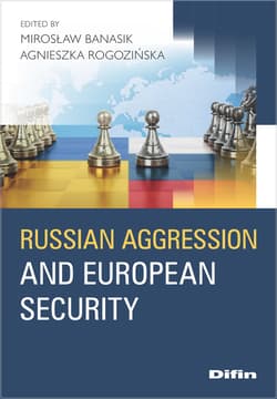 Russian aggression and European security - Agnieszka Rogozińska, Banasik Mirosław, redakcja naukowa