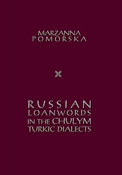 Russian loanwords in the Chulym Turkic dialects - Marzanna Pomorska