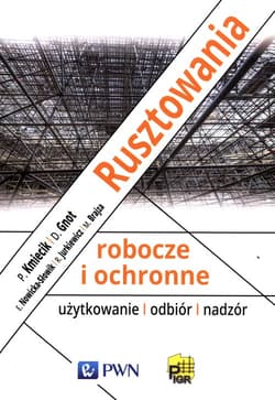 Rusztowania robocze i ochronne - Piotr Kmiecik, Dariusz Gnot, Robert Jurkiewicz