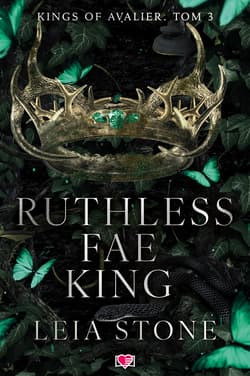 Ruthless Fae King. Kings of Avalier. Tom 3 - Leia Stone