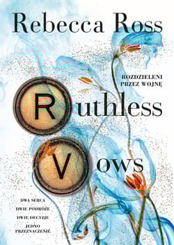 Ruthless Vows. Rozdzieleni przez wojnę. Letters of Enchantment. Tom 2 - Rebecca Ross