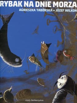 Rybak na dnie morza - Agnieszka Taborska