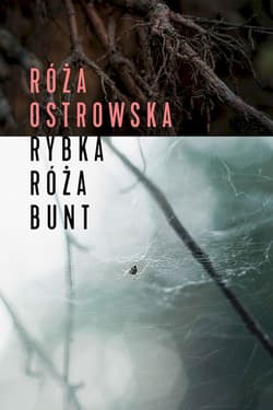 Rybka, róża, bunt - Róża Ostrowska