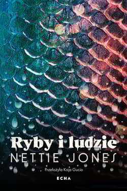 Ryby i ludzie - Jones Nettie