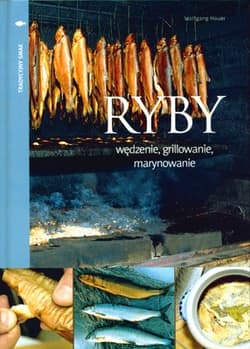 Ryby Wędzenie, grillowanie, marynowanie - Wolfgang Hauer