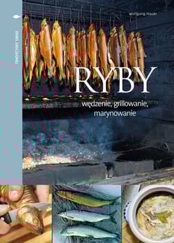 Ryby Wędzenie, grillowanie, marynowanie