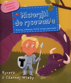 Rycerz z Czarnej Wieży Historyjki do rysowania - Charlotte Grossetete