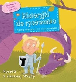 Rycerz z Czarnej Wieży Historyjki do rysowania - Charlotte Grossetete