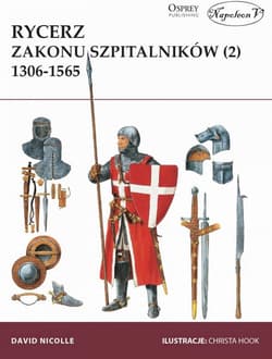 Rycerz zakonu szpitalników (2) 1306-1565 - David Nicolle
