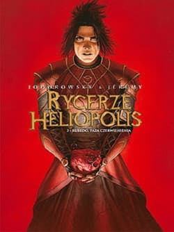 Rycerze Heliopolis - 3 - Rubedo, faza czerwienienia - Alejandro Jodorowsky
