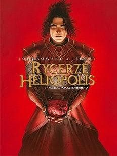 Rycerze Heliopolis - 3 - Rubedo, faza czerwienienia - Alejandro Jodorowsky