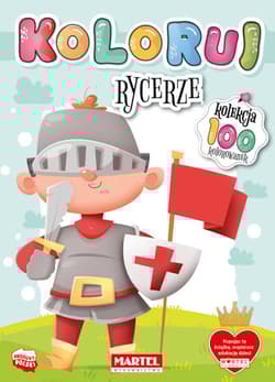 Rycerze. Koloruj - Opracowanie Zbiorowe