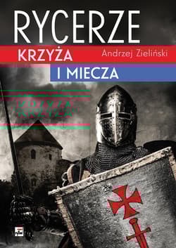 Rycerze krzyża i miecza - Andrzej Zieliński