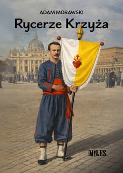 Rycerze Krzyża w XIX i XX wieku - Adam Morawski