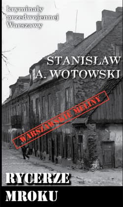 Rycerze mroku / Ciekawe Miejsca - Stanisław Wotowski