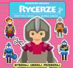 Rycerze. Papierowe ubranka - null null, Opracowanie Zbiorowe