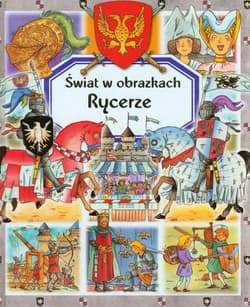 Rycerze Świat w obrazkach - Simon Philippe, Beaumont Emilie, Bouet Marie-Laure