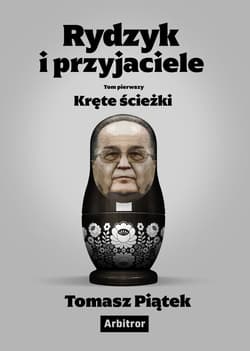 Rydzyk i przyjaciele - ebook - Tomasz Piątek