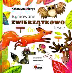Rymowane zwierzątkowo leśne - Katarzyna Moryc