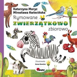 Rymowane zwierzątkowo zbiorowo - Katarzyna Moryc