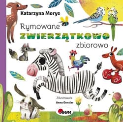 Rymowane zwierzątkowo zbiorowo - Katarzyna Moryc