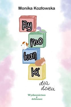 Rymowanki dla dzieci - Kozłowska Monika