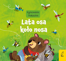 Rymowanki maluszka Lata osa koło nosa - Opracowanie Zbiorowe