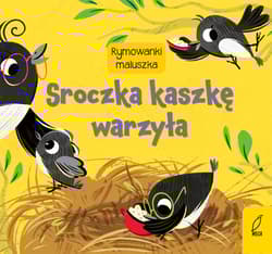 Rymowanki maluszka Sroczka kaszkę warzyła - Opracowanie Zbiorowe
