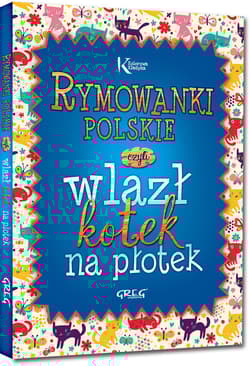 Rymowanki polskie czyli wlazł kotek na płotek - Opracowanie Zbiorowe