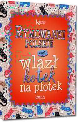 Rymowanki polskie czyli wlazł kotek na płotek - Opracowanie Zbiorowe