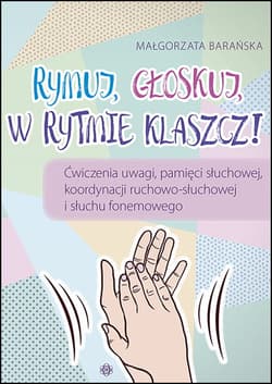 Rymuj głoskuj w rytmie klaszcz - Barańska Małgorzata