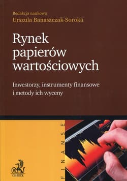 Rynek papierów wartościowych Inwestorzy, instrumenty finansowe i metody ich wyceny
