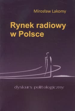 Rynek radiowy w Polsce - Lakomy Mirosław