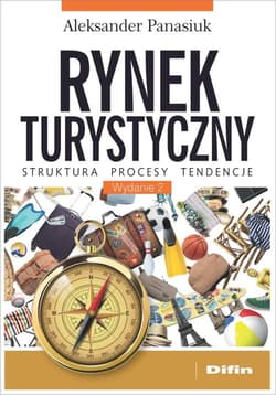 Rynek turystyczny Struktura, procesy, tendencje - Aleksander Panasiuk