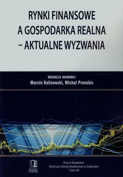 Rynki finansowe a gospodarka realna Aktualne wyzwania
