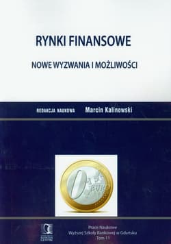 Rynki finansowe Nowe wyzwania i możliwości Prace Naukowe Wyższej Szkoły Bankowej w Gdańsku Tom 11