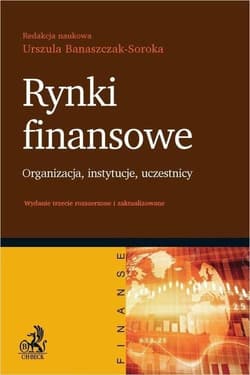 Rynki finansowe. Organizacja instytucje uczestnicy - Praca zbiorowa
