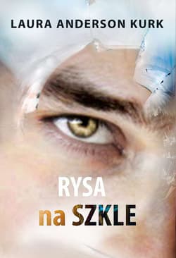 Rysa na szkle - Laura Anderson Kurk