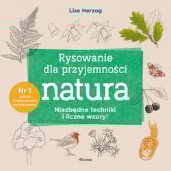 Rysowanie dla przyjemności. Natura - Lise Herzog