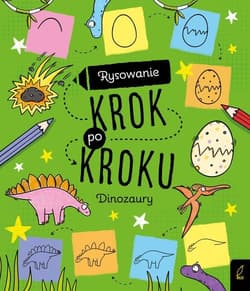 Rysowanie krok po kroku Dinozaury - Ewelina Protasewicz
