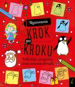 Rysowanie krok po kroku Mikołaje pingwiny i inne zimowe obrazki