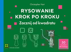 Rysowanie krok po kroku. Zacznij od kwadratu wyd. 2025 - Christopher Hart