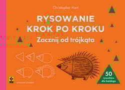 Rysowanie krok po kroku. Zacznij od trójkąta wyd. 2025