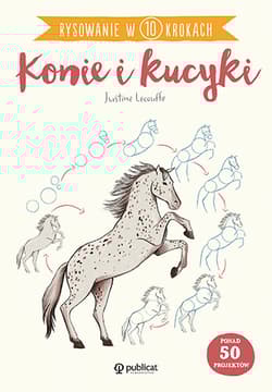 Rysowanie w 10 krokach. Konie i kucyki - Justine Lecouffe