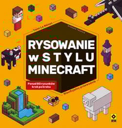 Rysowanie w stylu Minecraft Nieoficjalny przewodnik - Le Nenan Yann