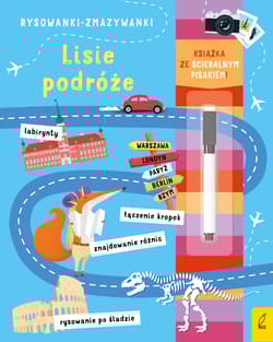 Rysowanki-zmazywanki. Lisie podróże (ze ścieralnym flamastrem)