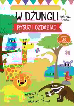 Rysuj i ozdabiaj Szablony W dżungli - Opracowanie Zbiorowe