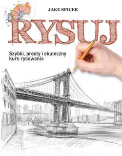 Rysuj Szybki, prosty i skuteczny kurs rysowania - Jake Spicer