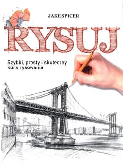 Rysuj Szybki, prosty i skuteczny kurs rysowania - Jake Spicer
